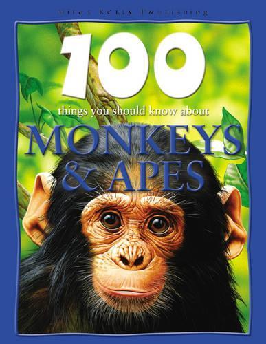 Monkeys and Apes (100 Things You Should Know About...)