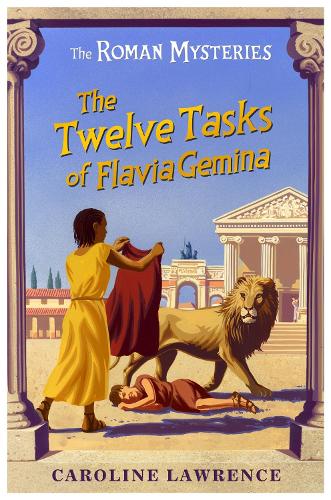The Twelve Tasks of Flavia Gemina (THE ROMAN MYSTERIES Book 6)