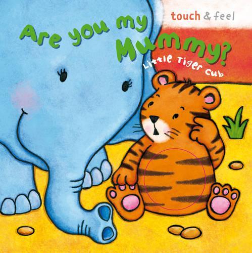 Are You My Mummy? Little Tiger Cub (Board Book 200)