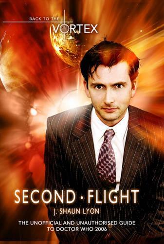 Second Flight - Back to the Vortex 2: The Unofficial and Unauthorised Guide to Doctor Who 2006