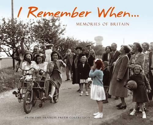 I Remember When: Memories of Britain