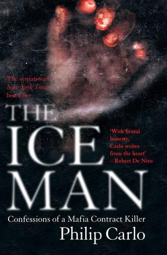 The Ice Man: Confessions of a Mafia Contract Killer