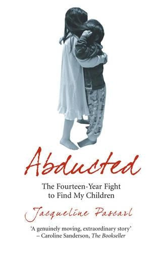 AbductedThe Fourteen-year Fight to Find My Children