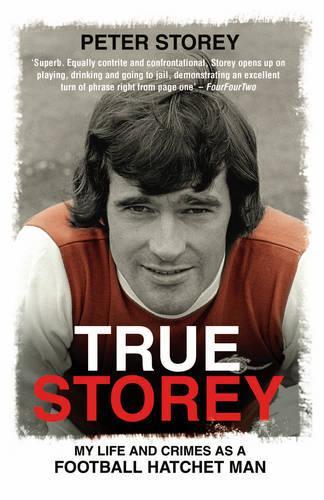 True Storey: My Life and Crimes as a Football Hatchet Man