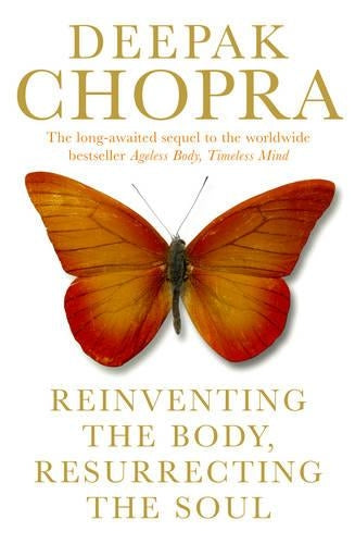 Reinventing the Body, Resurrecting the Soul: How to Create a New Self