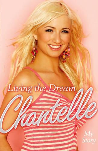 Living the Dream. Chantelle My Story