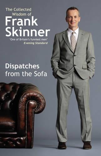 Dispatches From The Sofa: The Collected Wisdom of Frank Skinner