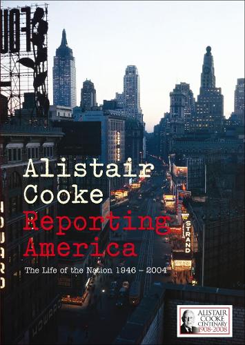 Reporting America: The Life of the Nation 1946 - 2004