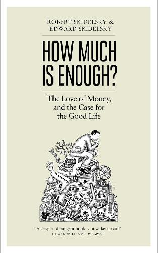 How Much is Enough?: Money and the Good Life