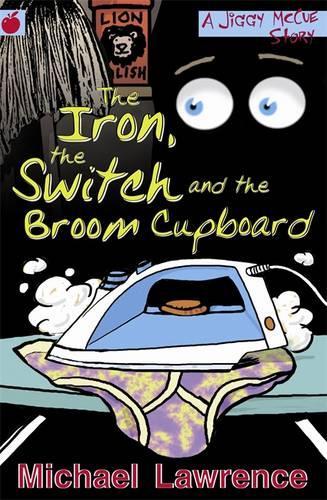 The Iron, The Switch and The Broom Cupboard (Jiggy McCue)