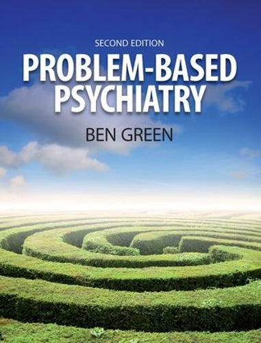 Problem Based Psychiatry: Volume 3, Treatment