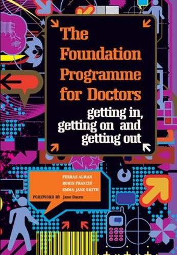 The Foundation Programme for Doctors: Getting in, Getting on and Getting Out