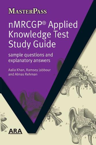 NMRCGP Applied Knowledge Test Study Guide: Sample Questions and Explanatory Answers (Masterpass)