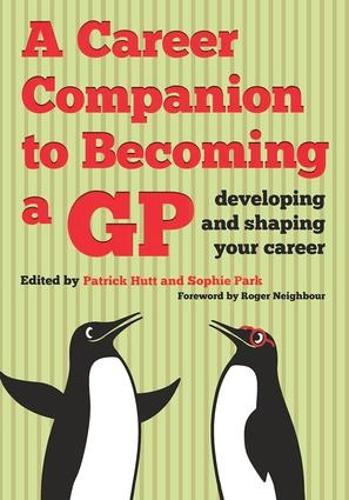 A Career Companion to Becoming a GP: Developing and Shaping Your Career