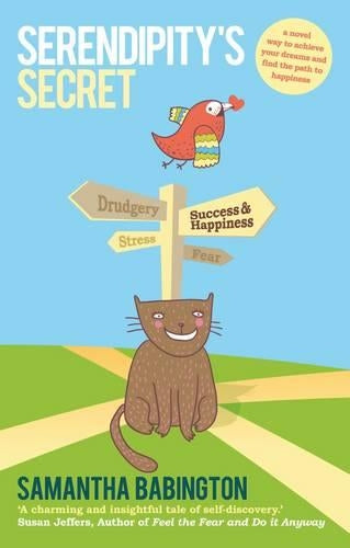 Serendipitys Secret: A novel way to achieve your dreams and find the path to happiness