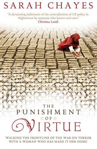 The Punishment of Virtue: Walking the Frontline of the War on Terror with a Woman Who Has Made it Her Home