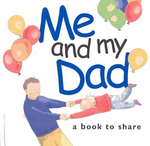 Me & My Dad: 1 (Words & Pictures by Children)