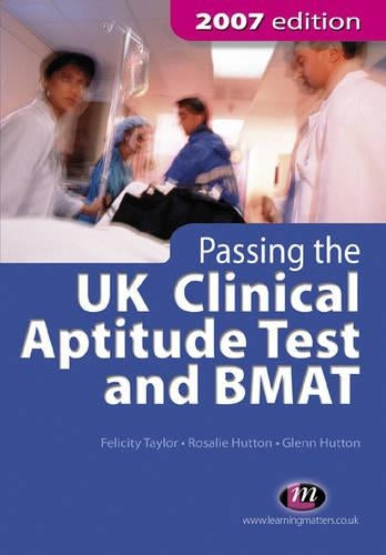 Passing the UK Clinical Aptitude Test (UKCAT) and BMAT (Student Guides to University Entrance)