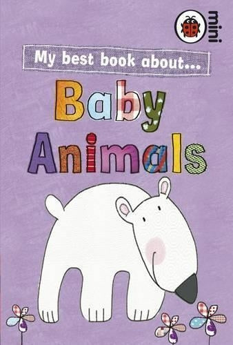 My Best Book About Baby Animals (Ladybird Minis)