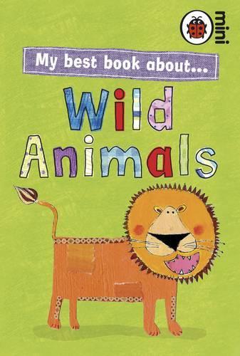 My Best Book About Wild Animals (Ladybird Minis)