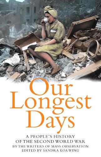 Our Longest Days: A peoples history of the Second World War