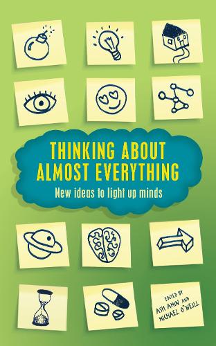 Thinking About Almost Everything: New ideas to light up minds