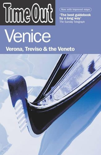 Time Out Venice 5th edition: Verona, Treviso & the Veneto: Verona, Treviso and the Veneto