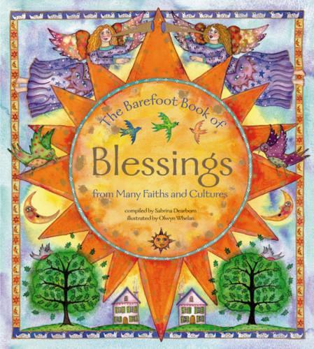 The Barefoot Book of Blessings: From Many Faiths and Cultures