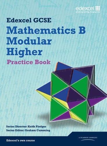 GCSE Mathematics Edexcel 2010: Spec B Higher Practice Book (GCSE Maths Edexcel 2010)