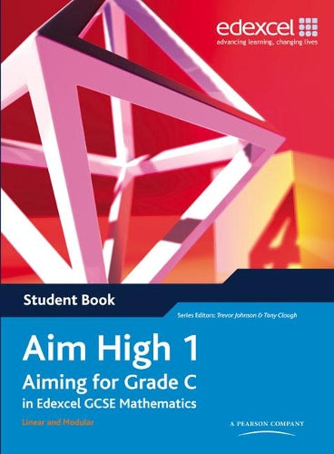 Aim High: Student Book Bk. 1: Aiming for Grade C in Edexcel GCSE Mathematics (EDEXCEL GCSE MATHS)