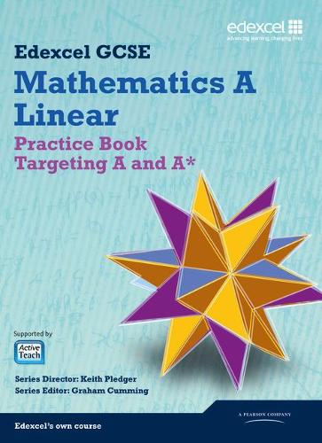 GCSE Mathematics Edexcel 2010: Spec A Practice Book Targeting A and A* (GCSE Maths Edexcel 2010)