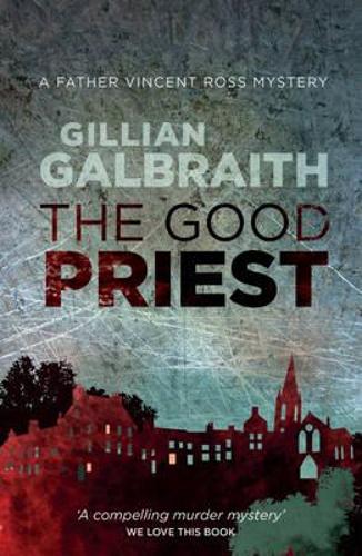 The Good Priest: A Father Vincent Ross Mystery (Father Vincent Ross Mysteries)