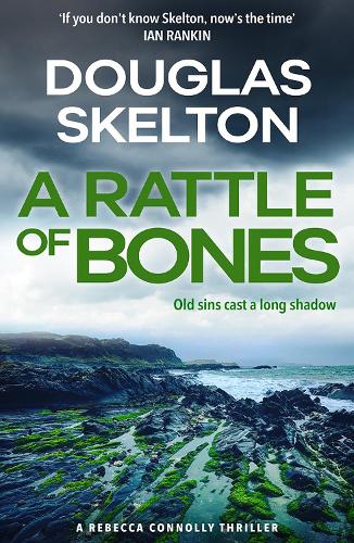 A Rattle of Bones: A Rebecca Connolly Thriller (Book 3)