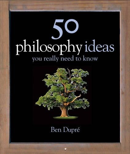 50 Philosophy Ideas (You Really Need to Know)