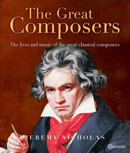 The Great Composers: The Lives and Music of the Great Classical Composers - Book and CD