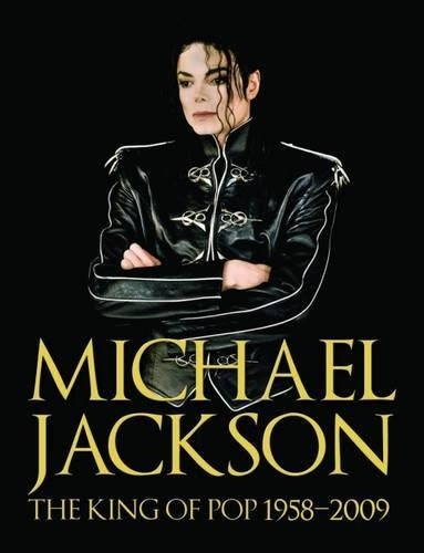 Michael Jackson: The King of Pop 1958-2009