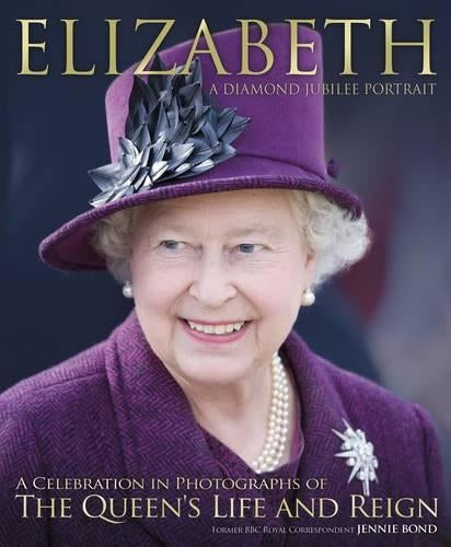 Elizabeth: The Diamond Jubilee: A Diamond Jubilee Portrait