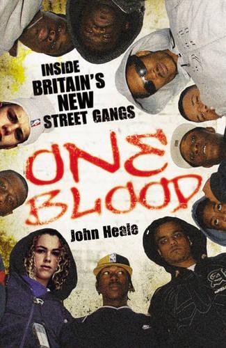 One Blood: Inside Britains New Street Gangs