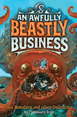 Sea Monsters and Other Delicacies (An Awfully Beastly Business)