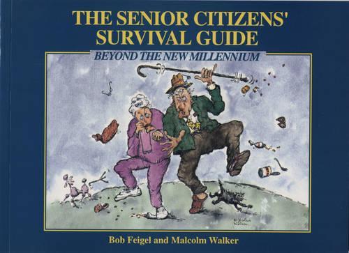 Senior Citizens Survival Guide: Beyond the New Millenium