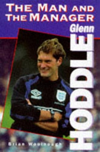 Glenn Hoddle: The Man and the Manager