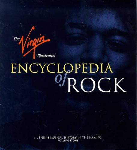 The Virgin Illustrated Encyclopedia of Rock (Virgin Encyclopedia)