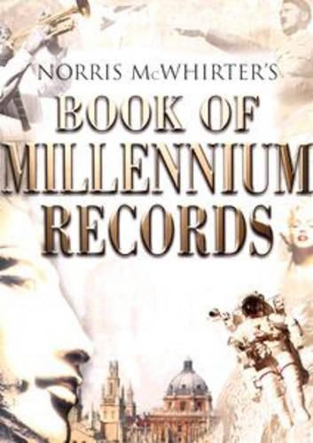 Norris McWhirters Book of Millennium Records