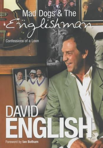 Mad Dogs & the Englishman: Confessions of a Loon
