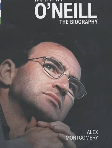 Martin ONeill: The Biography