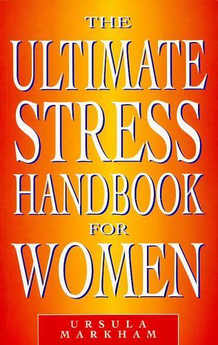 The Ultimate Stress Handbook for Women