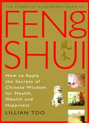Feng Shui How to Apply the Secrets of Chinese Wisdom for Health, Wealth and Happiness by Too, Lillian ( Author ) ON Jan-01-1998, Paperback