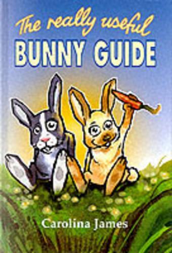 THE REALLY USEFUL BUNNY GUIDE