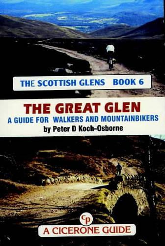 Scottish Glens 6 - The Great Glen: A Guide for Walkers and Mountainbikers