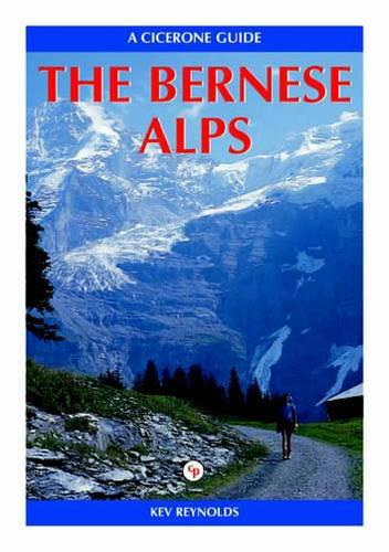 The Bernese Alps, Switzerland: A Walking Guide